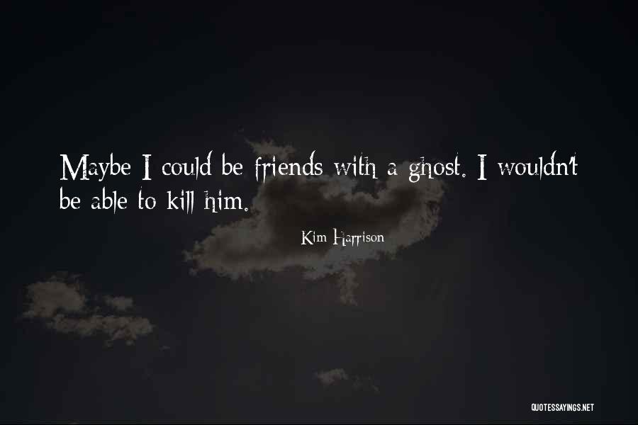 Stupids Movie Quotes By Kim Harrison Stupids Movie Quotes By Kim Harrison