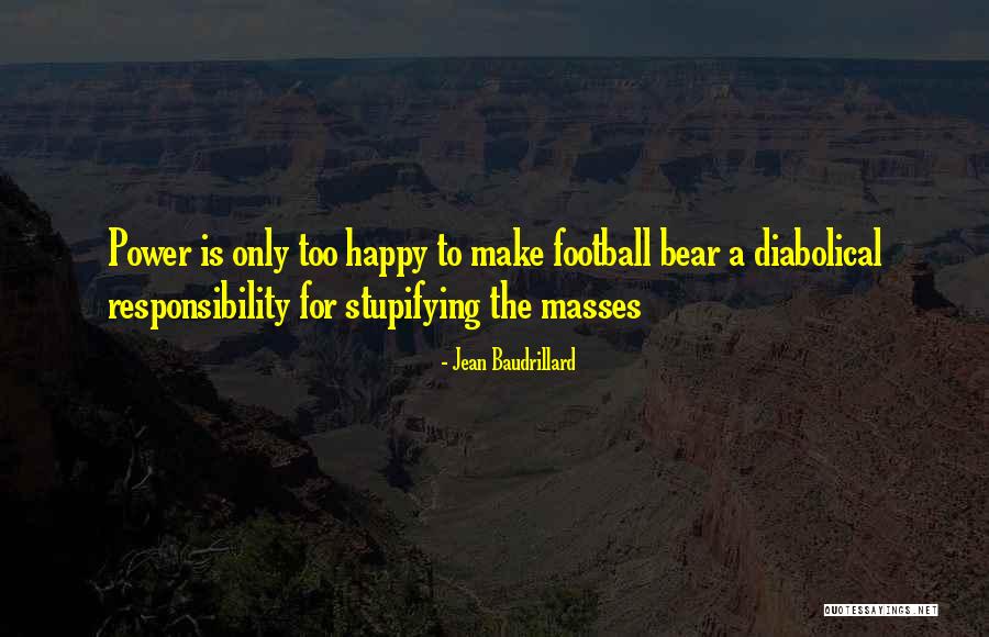 Stupifying Quotes By Jean Baudrillard Stupifying Quotes By Jean Baudrillard