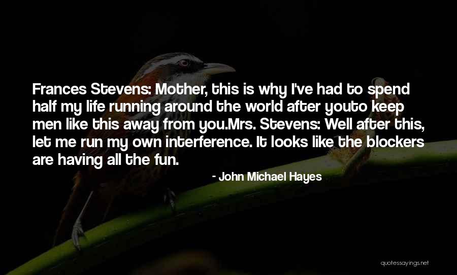 Stupina Quotes By John Michael Hayes Stupina Quotes By John Michael Hayes