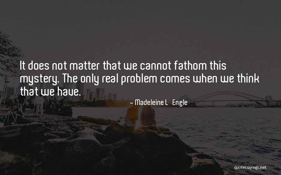 Stupping Quotes By Madeleine L'Engle Stupping Quotes By Madeleine L'Engle