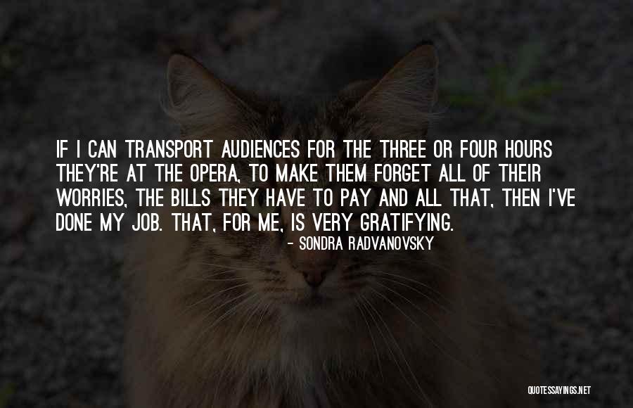 Sturdiness Durability Quotes By Sondra Radvanovsky Sturdiness Durability Quotes By Sondra Radvanovsky