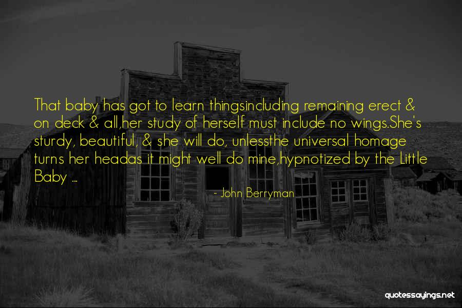 Sturdy Wings Quotes By John Berryman