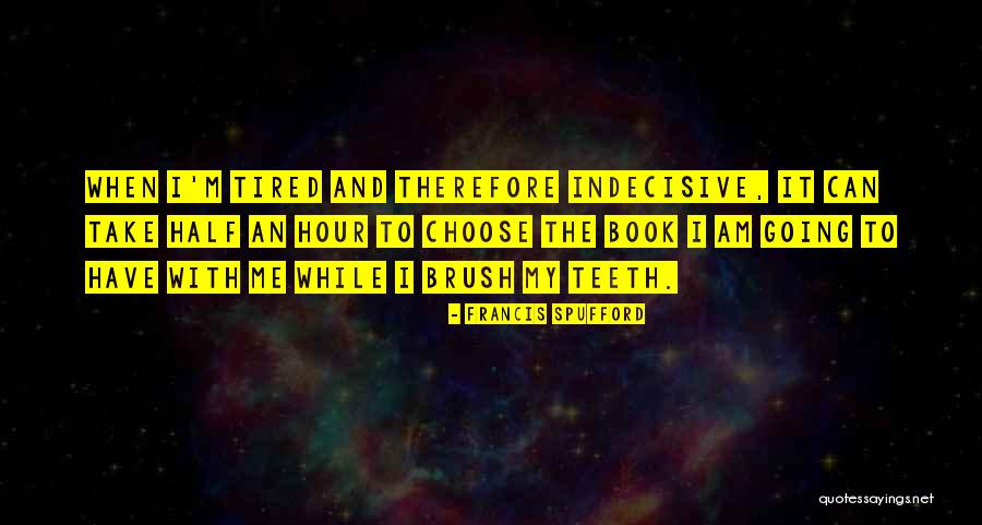 Sturms Indoor Quotes By Francis Spufford Sturms Indoor Quotes By Francis Spufford