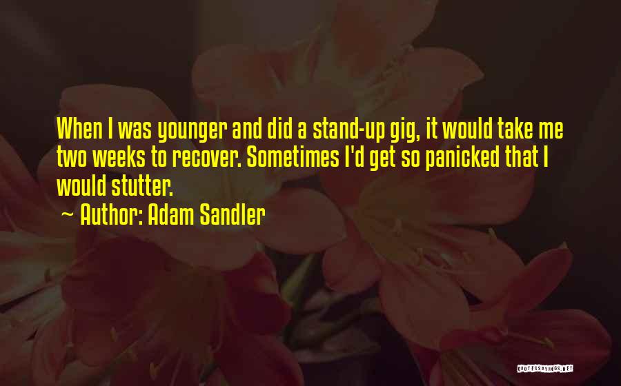 Stutter Quotes By Adam Sandler