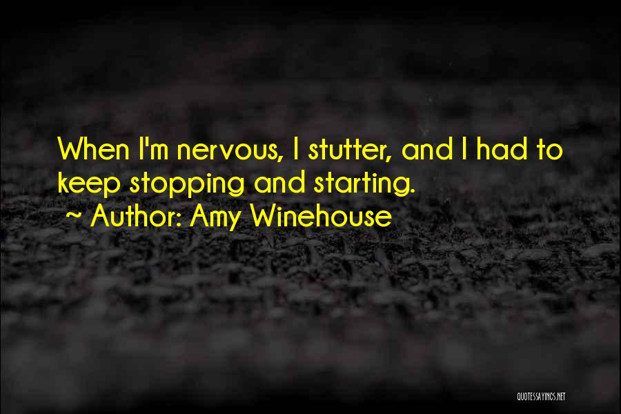 Stutter Quotes By Amy Winehouse