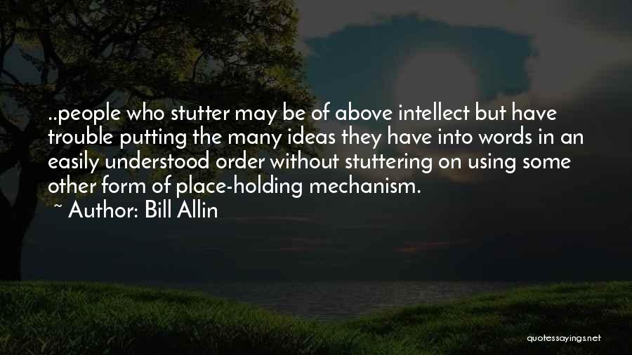 Stutter Quotes By Bill Allin