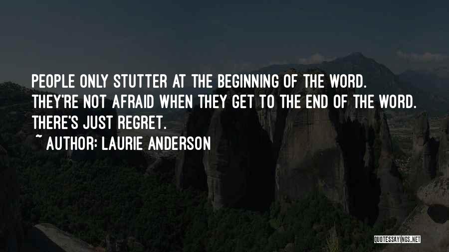 Stutter Quotes By Laurie Anderson