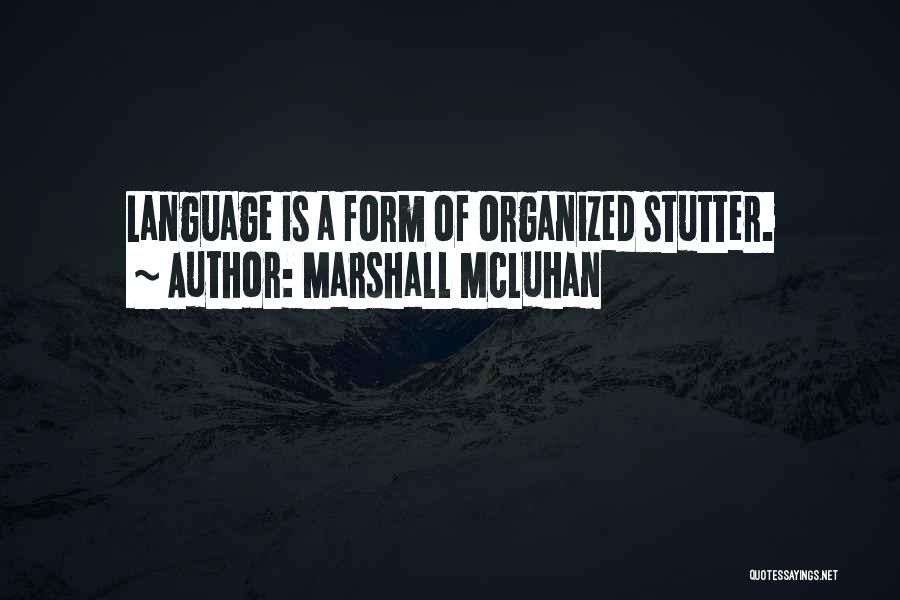 Stutter Quotes By Marshall McLuhan