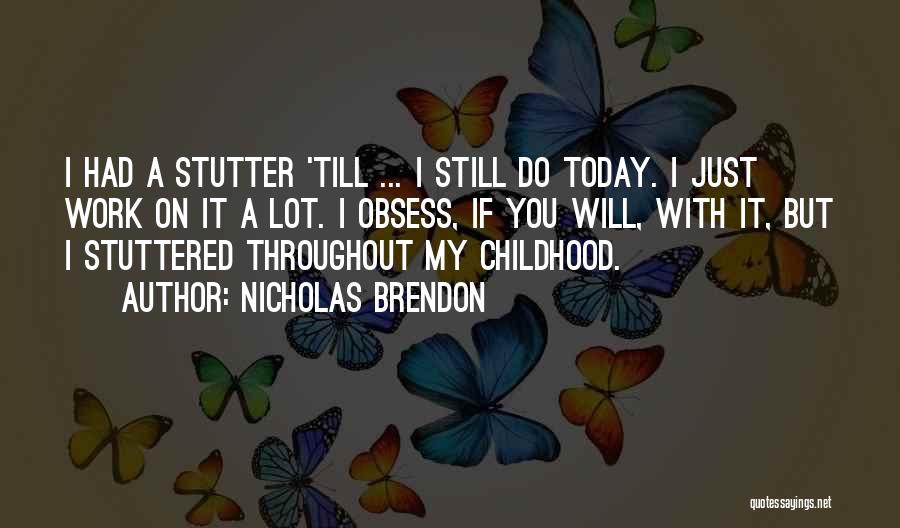 Stutter Quotes By Nicholas Brendon