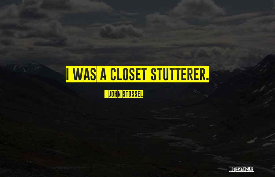 Stutterer Quotes By John Stossel Stutterer Quotes By John Stossel