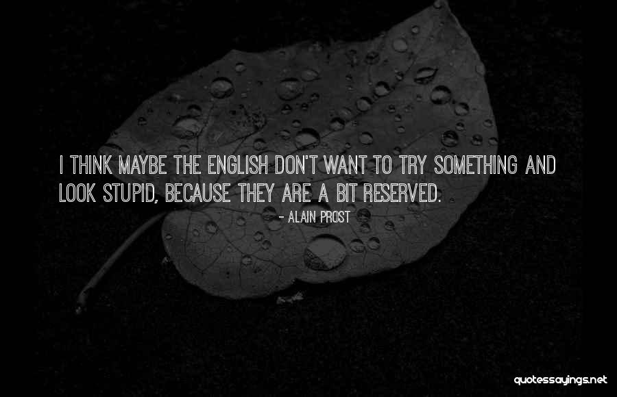 Styers Quotes By Alain Prost Styers Quotes By Alain Prost