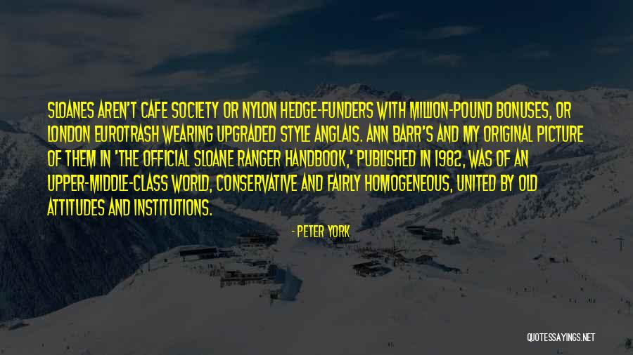 Style And Attitude Quotes By Peter York Style And Attitude Quotes By Peter York