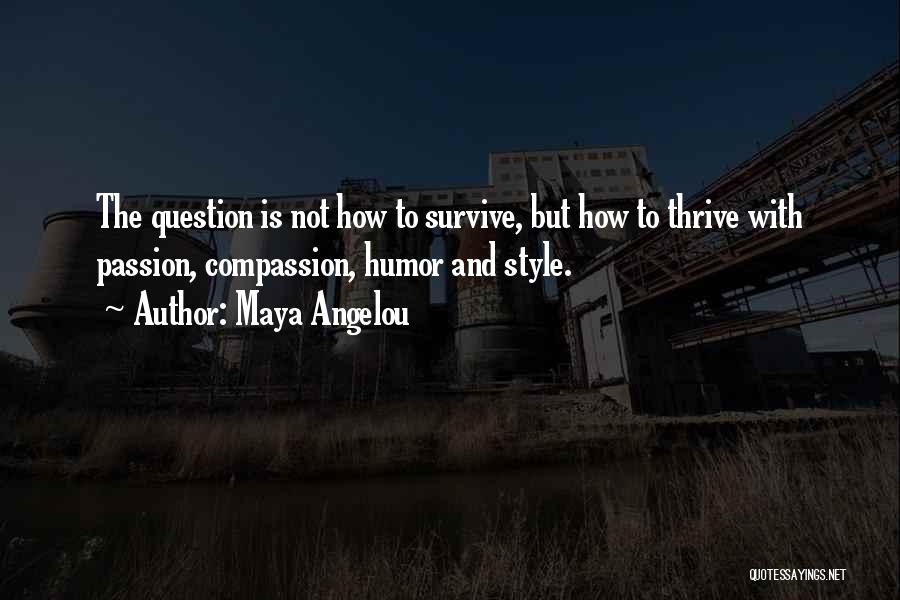 Style And Passion Quotes By Maya Angelou