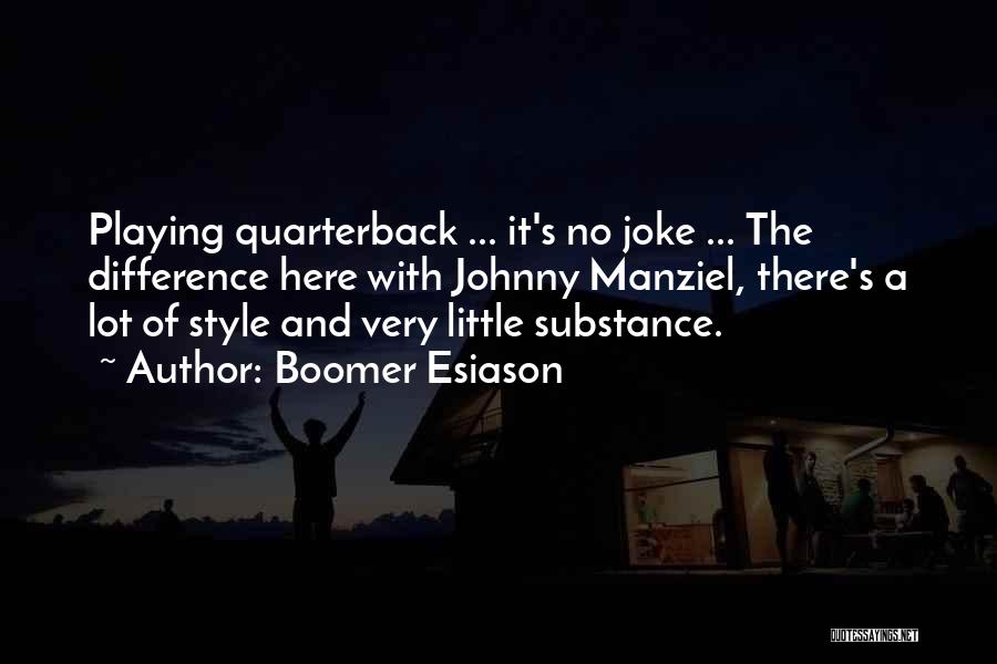 Style And Substance Quotes By Boomer Esiason