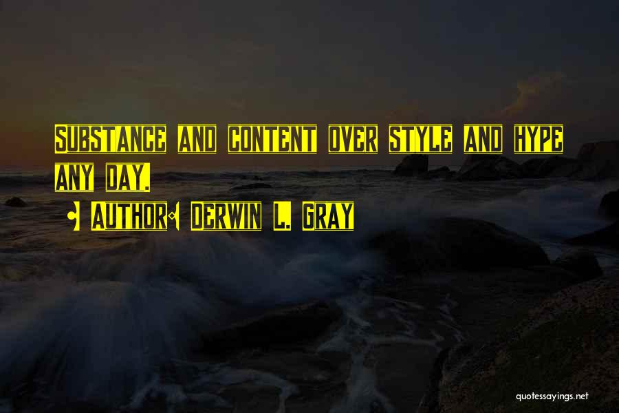 Style And Substance Quotes By Derwin L. Gray
