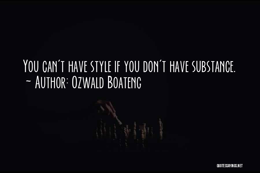 Style And Substance Quotes By Ozwald Boateng