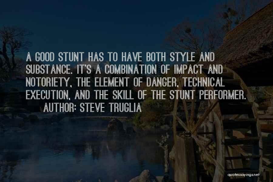 Style And Substance Quotes By Steve Truglia