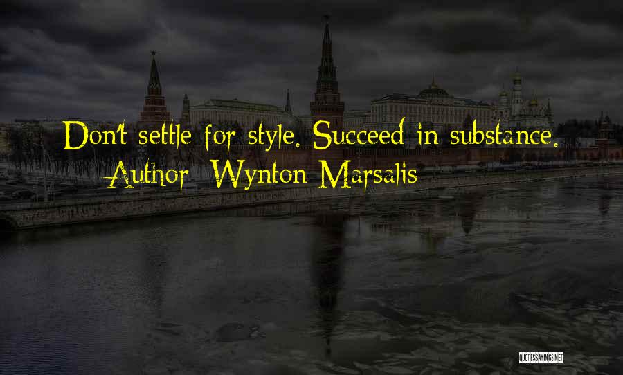 Style And Substance Quotes By Wynton Marsalis