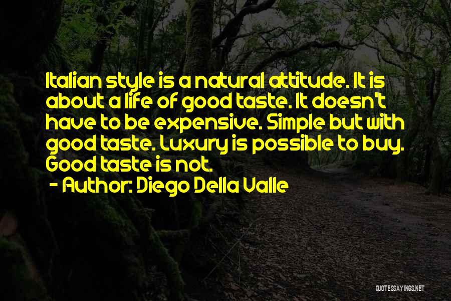 Style Attitude Quotes By Diego Della Valle