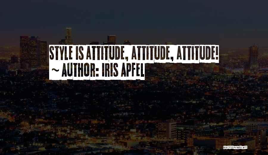 Style Attitude Quotes By Iris Apfel