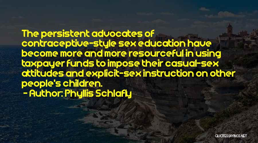 Style Attitude Quotes By Phyllis Schlafly