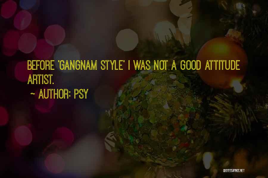 Style Attitude Quotes By Psy