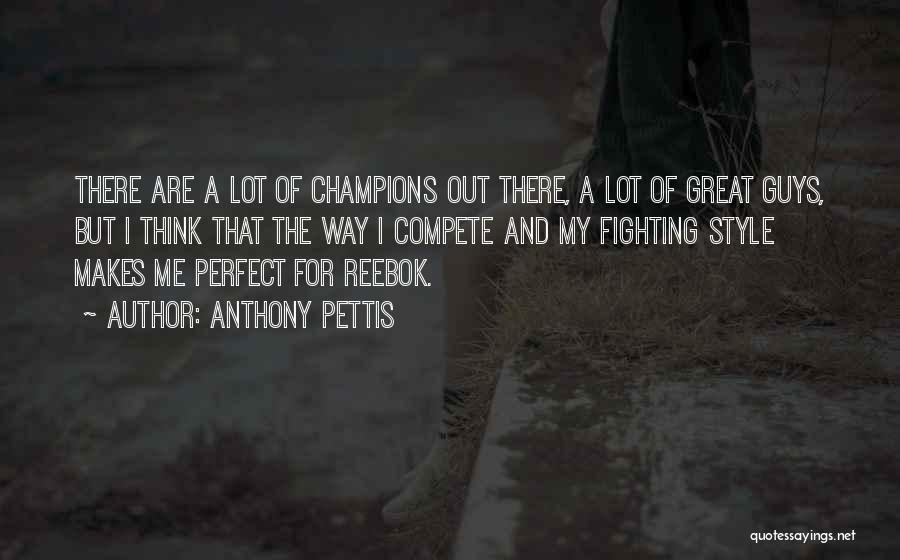 Style For Guys Quotes By Anthony Pettis