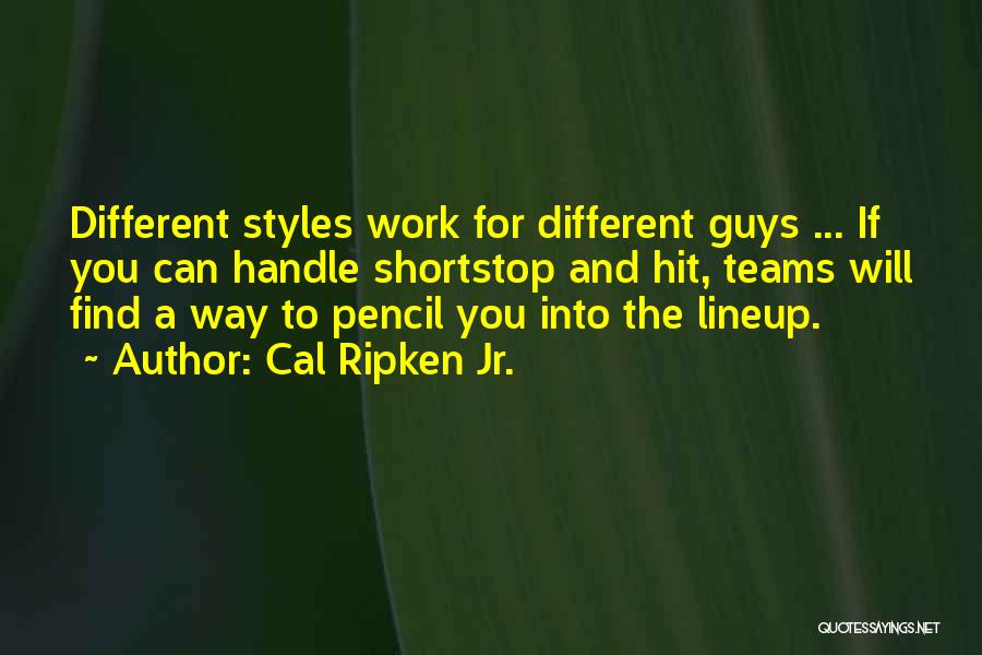 Style For Guys Quotes By Cal Ripken Jr.