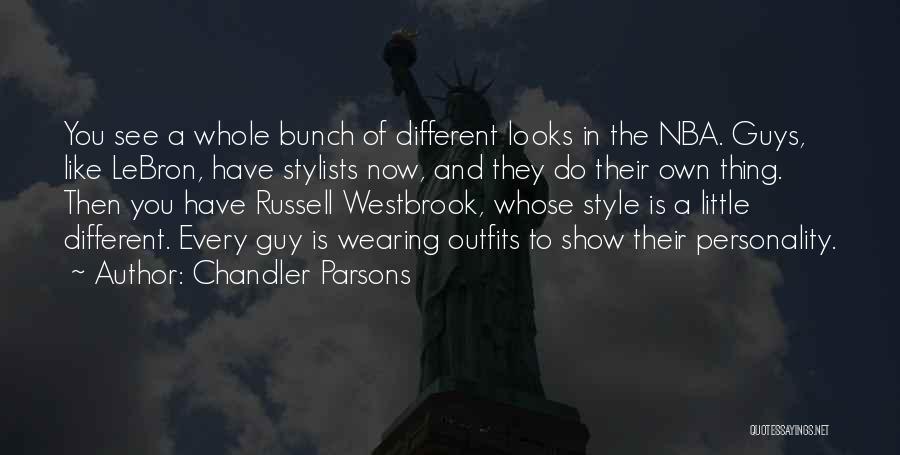 Style For Guys Quotes By Chandler Parsons