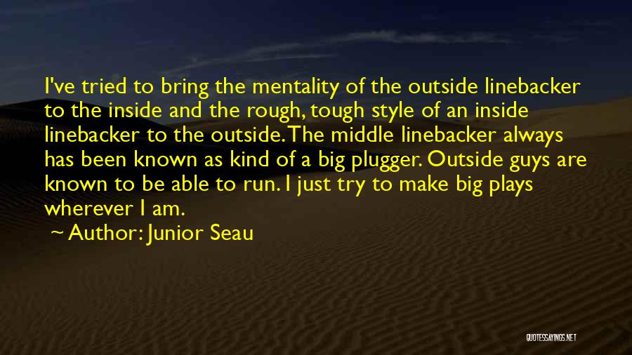 Style For Guys Quotes By Junior Seau