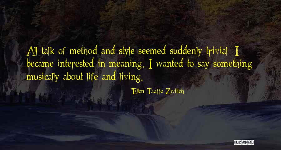 Style Of Living Quotes By Ellen Taaffe Zwilich Style Of Living Quotes By Ellen Taaffe Zwilich