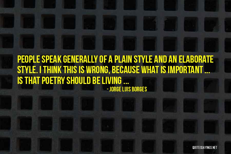 Style Of Living Quotes By Jorge Luis Borges Style Of Living Quotes By Jorge Luis Borges