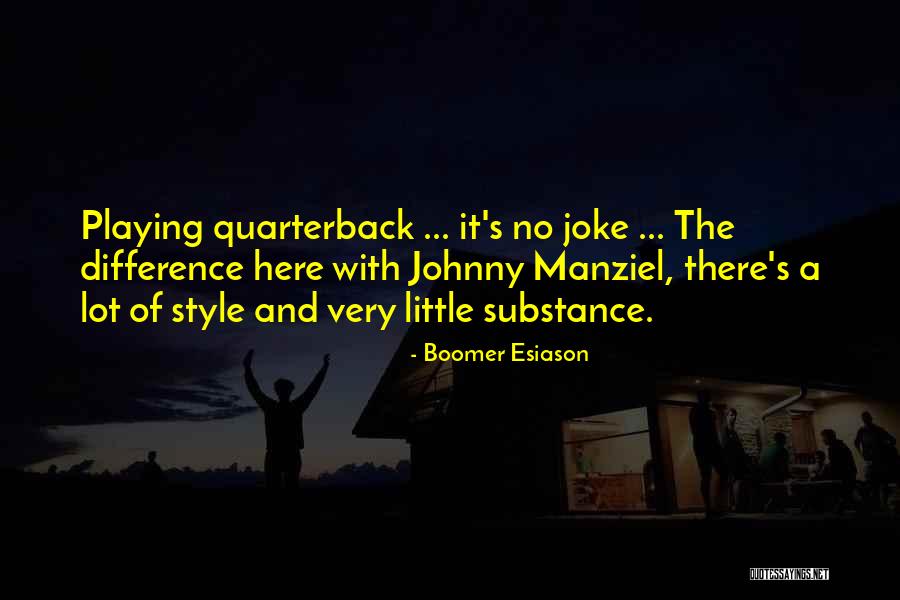 Style Substance Quotes By Boomer Esiason Style Substance Quotes By Boomer Esiason