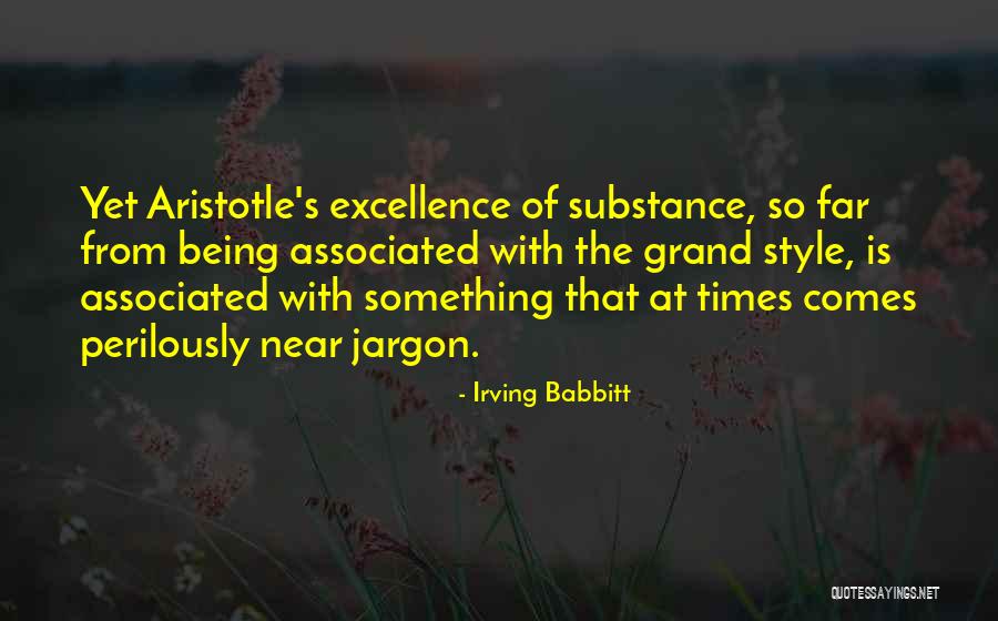 Style Substance Quotes By Irving Babbitt Style Substance Quotes By Irving Babbitt