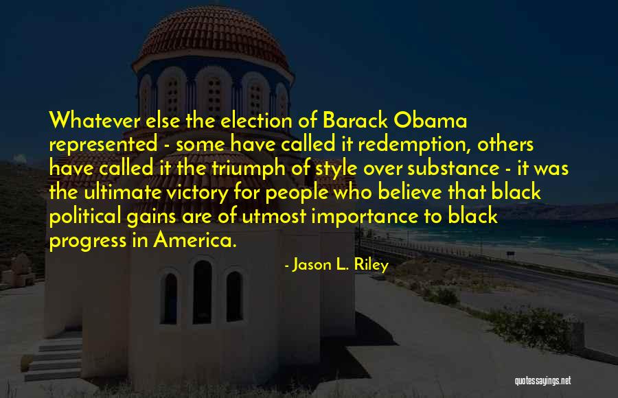 Style Substance Quotes By Jason L. Riley Style Substance Quotes By Jason L. Riley
