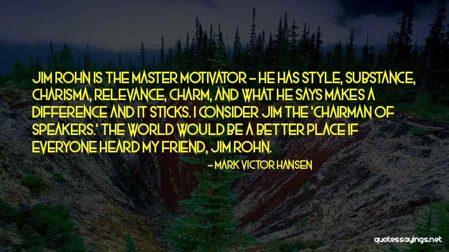 Style Substance Quotes By Mark Victor Hansen Style Substance Quotes By Mark Victor Hansen