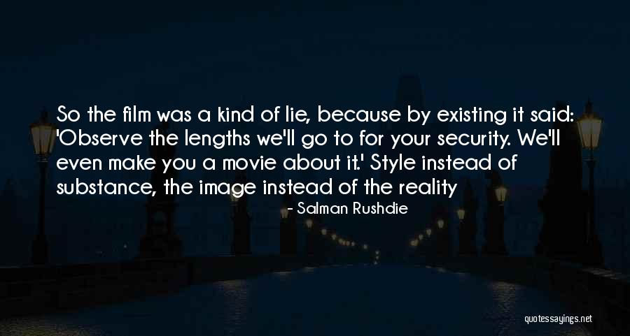 Style Substance Quotes By Salman Rushdie Style Substance Quotes By Salman Rushdie