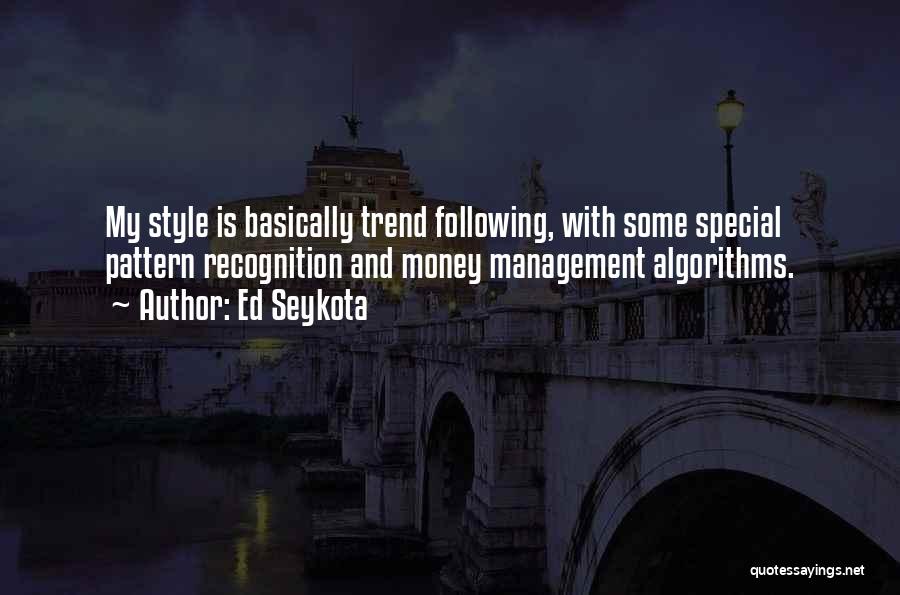 Style Trend Quotes By Ed Seykota