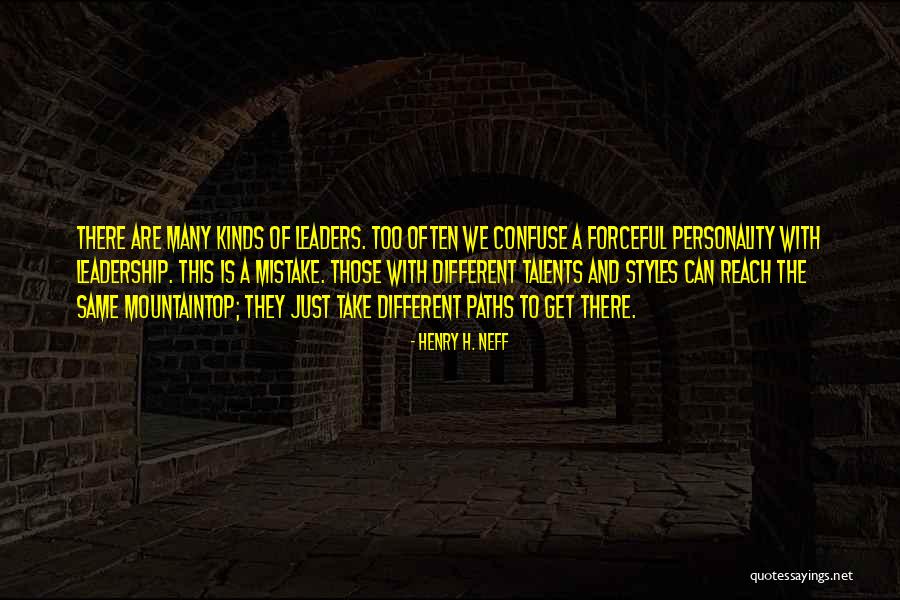 Styles Of Leadership Quotes By Henry H. Neff Styles Of Leadership Quotes By Henry H. Neff