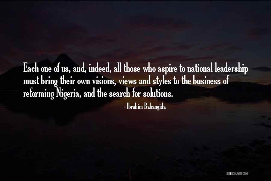Styles Of Leadership Quotes By Ibrahim Babangida Styles Of Leadership Quotes By Ibrahim Babangida