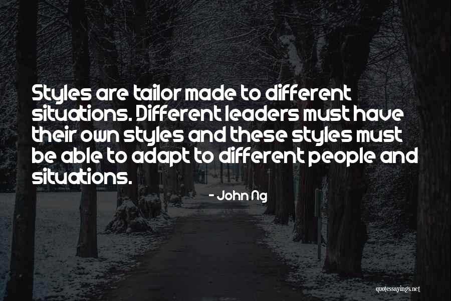 Styles Of Leadership Quotes By John Ng Styles Of Leadership Quotes By John Ng