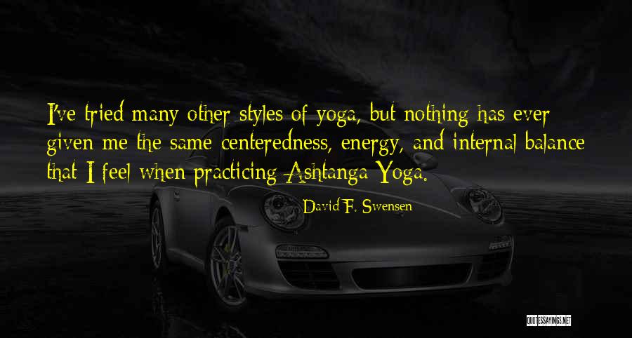 Styles That Quotes By David F. Swensen Styles That Quotes By David F. Swensen