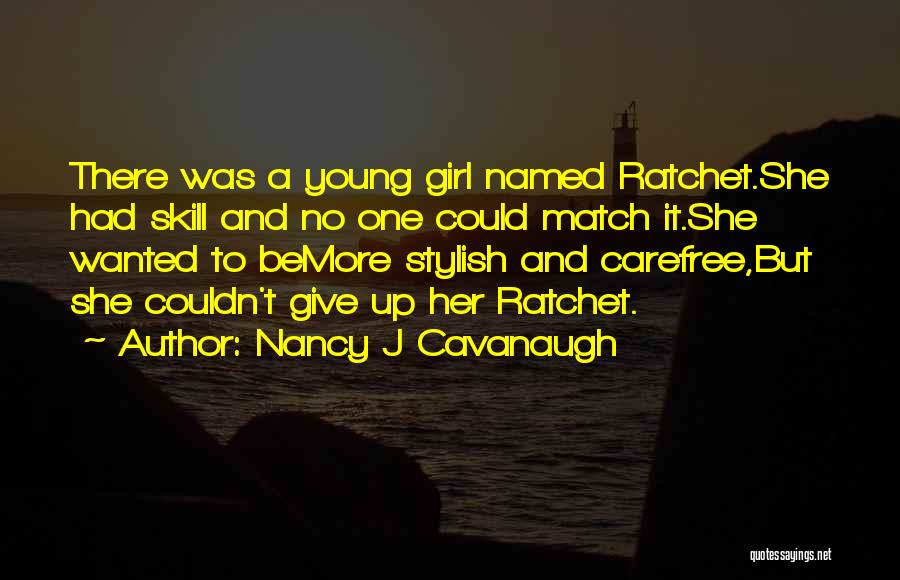 Stylish Girl Quotes By Nancy J Cavanaugh