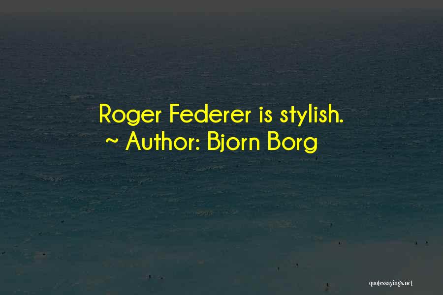 Stylish Quotes By Bjorn Borg