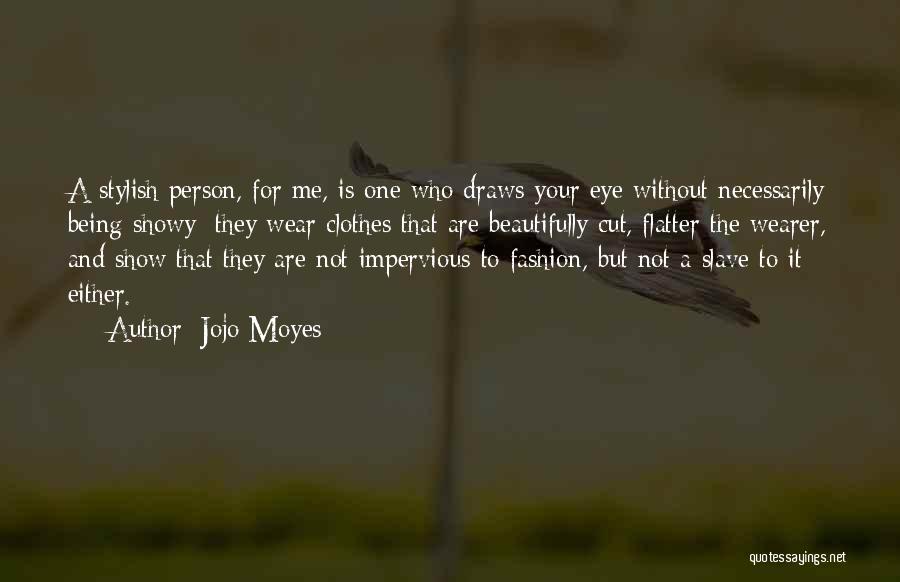 Stylish Quotes By Jojo Moyes