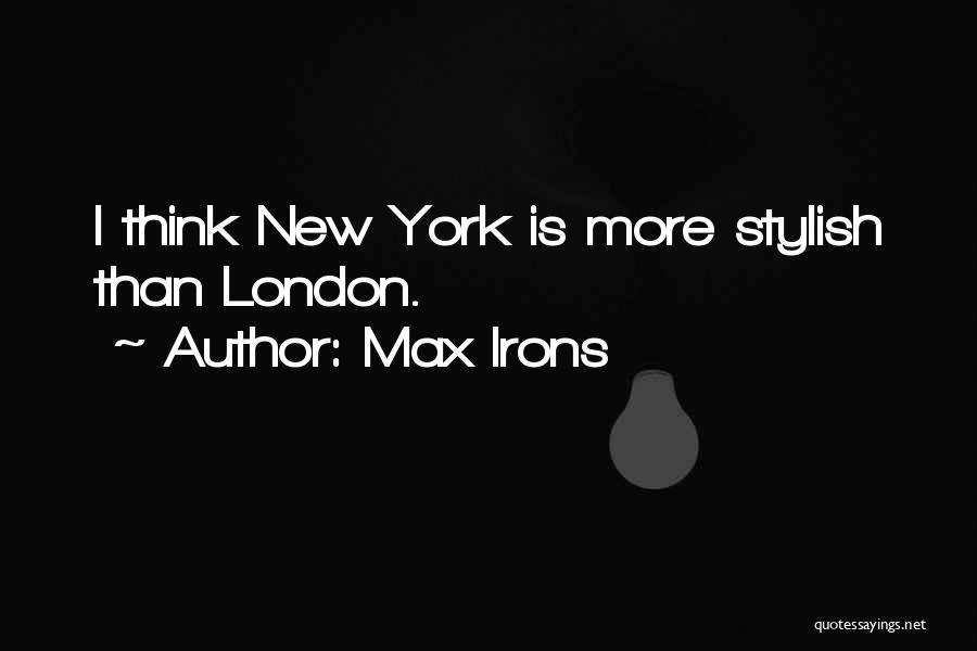 Stylish Quotes By Max Irons