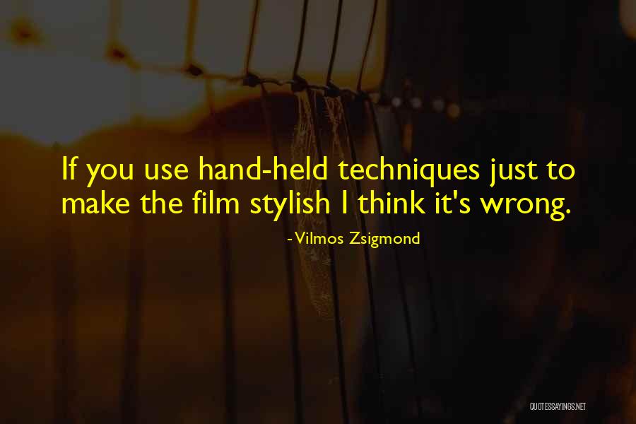 Stylish Quotes By Vilmos Zsigmond Stylish Quotes By Vilmos Zsigmond
