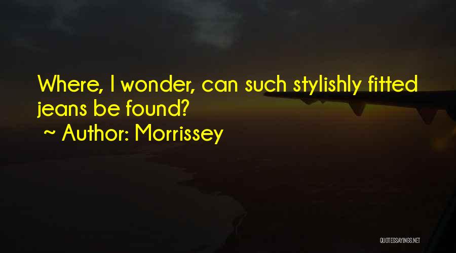 Stylishly Done Quotes By Morrissey