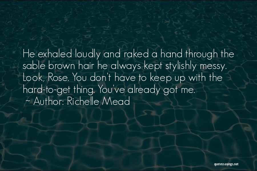 Stylishly Done Quotes By Richelle Mead