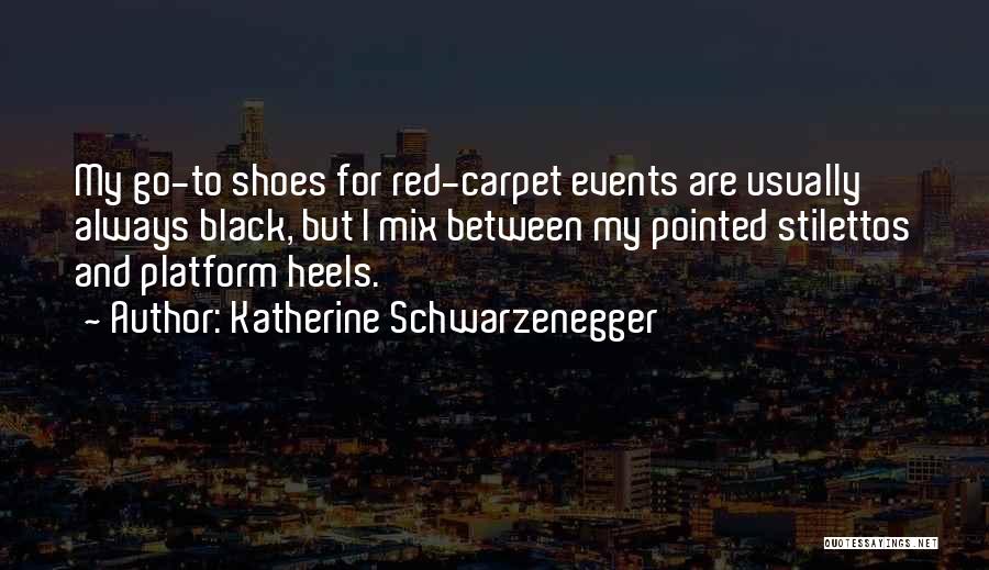 Stylist Inspirational Quotes By Katherine Schwarzenegger